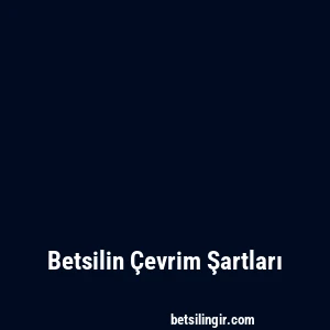 Betsilin Çevrim Şartları