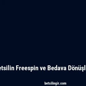 Betsilin Freespin ve Bedava Dönüşler