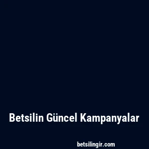 Betsilin Güncel Kampanyalar