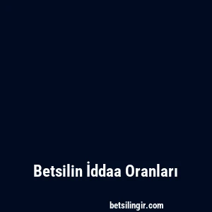 Betsilin İddaa Oranları
